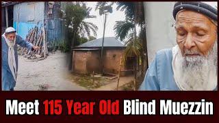 115 Year Old Blind Muezzin From Bangladesh That Shocked The World