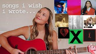 songs by my favorite artists that i wish i would’ve written // finding inspiration for songwriting