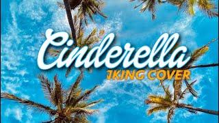 Cinderella remix - JKING Cover x TK