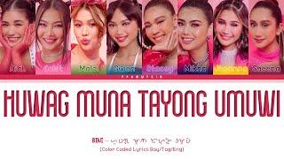 Huwag Muna Tayong Umuwi - BINI (Color Coded Lyrics)