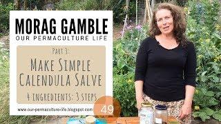 How to Make Simple Calendula Salve with Morag Gamble, Our Permaculture Life