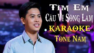 karaoke Tìm Em Câu Ví Sông Lam - Tone nam || Nguyễn Thành Viên