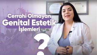 #vajinalestetik #vajinoplasti #genitalestetik  Cerrahi Olmayan Genital Estetik İşlemleri Nelerdir?