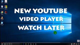 New YouTube Player - Watch Later Button