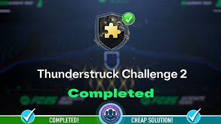 Thunderstruck Challenge 2 SBC Completed - Cheap Solution & Tips - FC 25