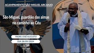 São Miguel, guardião das almas no caminho ao Céu - Padre José Augusto (28/09/2024)