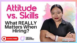 Attitude vs. Skills: What Do Employers REALLY Want?