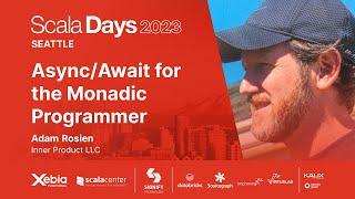 Adam Rosien - Async/Await for the Monadic Programmer | Scala Days 2023 Seattle