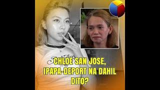 Chloe San Jose ipapa-deport dahil dito?