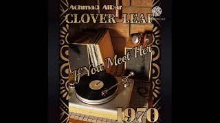 Achmad Albar (1970)  CLOVER LEAF - If You Meet Her