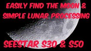 Seestar S30 & S50 - How to easily find the Moon, and simple Lunar stacking