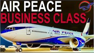 Flying AIR PEACE BUSINESS CLASS to LONDON in the 777!