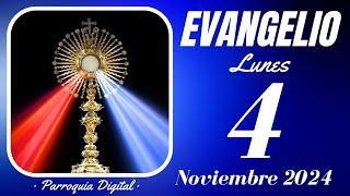 Evangelio de hoy Lunes 4 de Noviembre de 2024