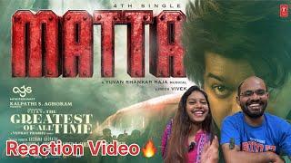 Matta Song | G.O.A.T | Thalapathy Vijay ft. Trisha Reaction Video