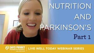 Nutrition, Diet, and Parkinson’s (Part 1)