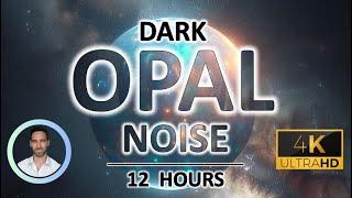 Dark Opal Noise for Uninterrupted Sleep | 12 Hours | BLACK SCREEN | Tinnitus & Anxiety Relief