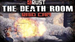 RUST: THE DEATH ROOM | Raid Cam