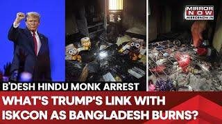 Bangladesh Violence: Trump's Link With ISKCON Decoded As Hindu Monk Arrested| What Happened In 1976?