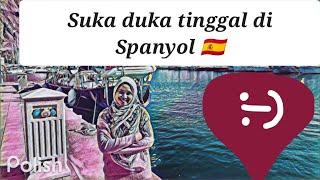 Suka duka tinggal di luar negeri (Spanyol )