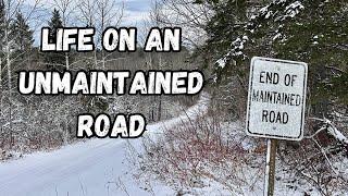 Life on an Unmaintained Road in Maine | The Harsh Truth