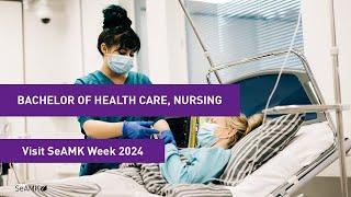 Visit SeAMK Week 2024: Bachelor of Health Care, Nursing