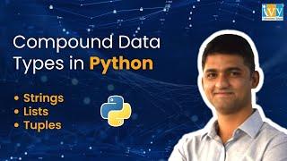 Python: Introduction to Compound Data Types | String, List and Tuple in Python |