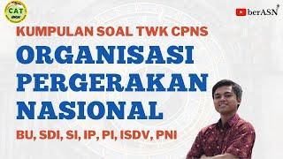 KUPAS 15 SOAL TWK CPNS ORGANISASI PERGERAKAN NASIONAL SESUAI TES TAHUN INI