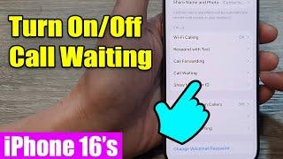 iPhone 16/16 Pro Max: How to Turn On/Off Call Waiting