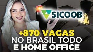 SICOOB HAS OPENED 879 VACANCIES FOR ALL OF BRAZIL | HOME OFFICE, HYBRID AND IN-PERSON WORK | Mari...