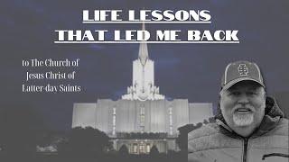 Karl takes us through his life lessons that led him back to the Savior and the LDS church