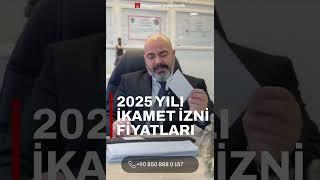 2025 YILI İKAMET İZNİ FİYATLARI‼️