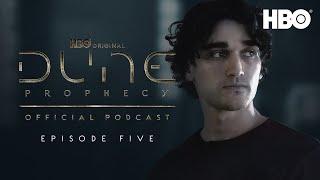 The Official Dune: Prophecy Podcast | Episode 5 | HBO