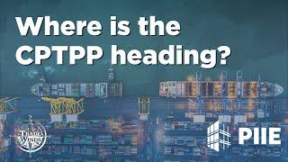 Where is the CPTPP heading?