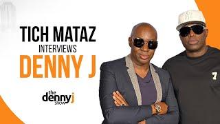 Ep.81| Tich Mataz Interviews Denny J & The Team | The Denny J Show