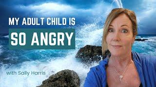 How To Deal With My Adult Child's Anger