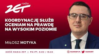 Miłosz Motyka: Koordynację służb oceniam na prawdę na wysokim poziomie | Gość Radia ZET