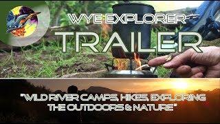 Wye Explorer UK Great Outdoors Channel Trailer | Wild River Camps | Hikes | Exploring & Nature