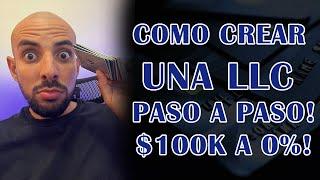 CÓMO CREAR UNA LLC PASO A PASO? CREA TU EMPRESA Y RECIBE $100K A 0% DE INTERÉS DE NEGOCIO EN 30 DÍAS