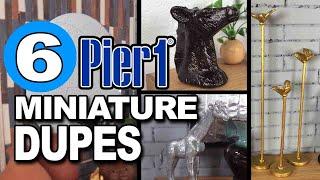 Pier 1 Home Decor Dupes in Miniature Hacks