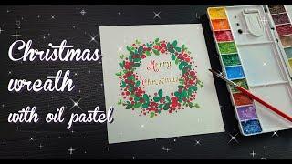 오일파스텔 초보 크리스마스 리스 완전 쉽게 그리기 기초 /easy drawing Christmas wreath with Oil Pastel and Brush