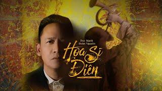 Duy Mạnh-Đoàn Nguyên| Họa Sĩ Điên | OFFICIAL MV #HSD