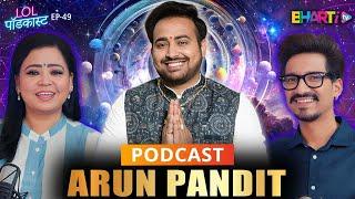 @astroarunpandit Astrology, Numerology & Remedies Explained I Bharti Tv I Harsh&Bharti I LOL Podcast