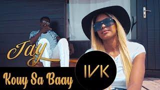 Jay | Kouy Sa Baay |  Official video