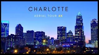 Charlotte, NC  - 4K AERIAL TOUR