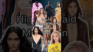 Top 10 highest paid models in 2025  #top #top10 #model #female #shortsfeed #shorts