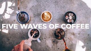 The 5 Waves of Coffee - EXPLAINED!