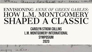 Carolyn Strom Collins: "Envisioning Anne of Green Gables: How L.M. Montgomery Shaped a Classic"