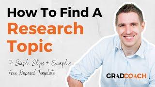 How To Choose A Research Topic For A Dissertation Or Thesis (7 Step Method + Examples)