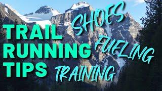 Tips for Beginners - Trail Runner | Ultra Trail Running Shoes | Food & Fuel | Training