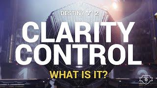 Destiny 2 Lore - Clarity Control, What is it?